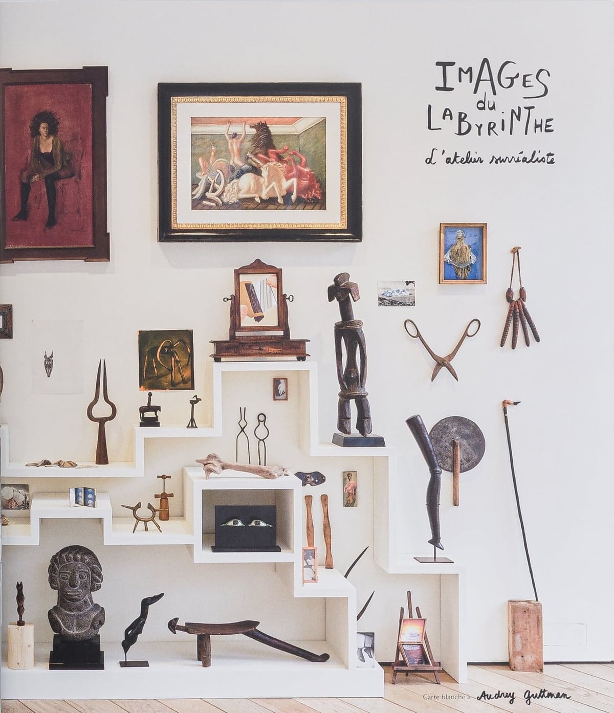Images du Labyrinthe : L’atelier surréaliste. Carte blanche à Audrey Guttman — cover